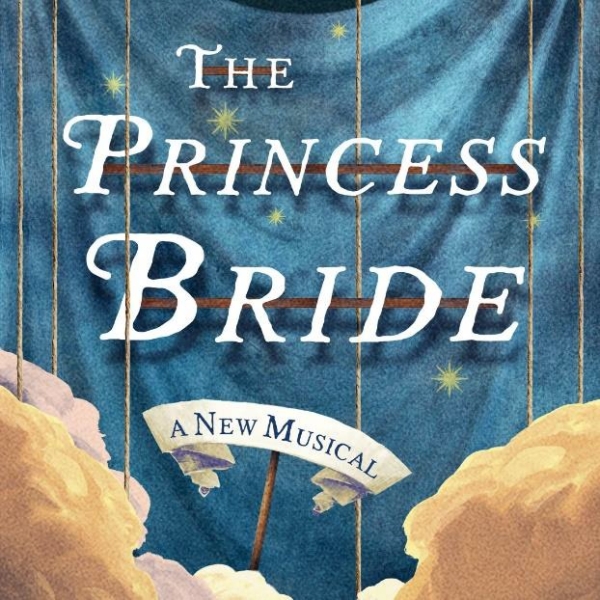 THE PRINCESS BRIDE to have Pre-Broadway World Premiere in Chicago July 19 - August 22, 2027